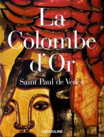 La Colombe d'Or: Saint Paul De Vence