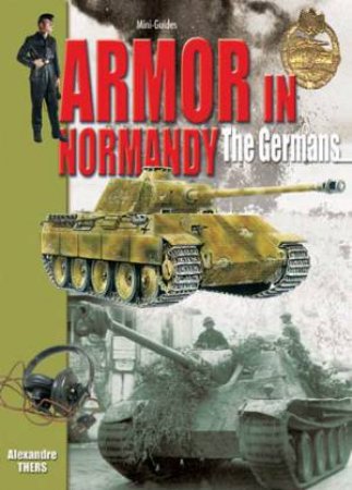 Armor in Normandy: Germans by THERS ALEXANDRE