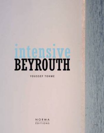Intensive Beyrouth: Youssef Thome by DANA KARINE