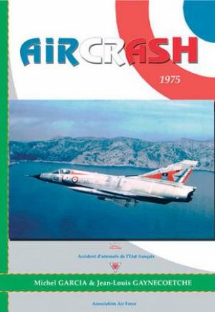 Aircrash 1975 by Michel Garcia & Jean-Louis Gaynecoetche