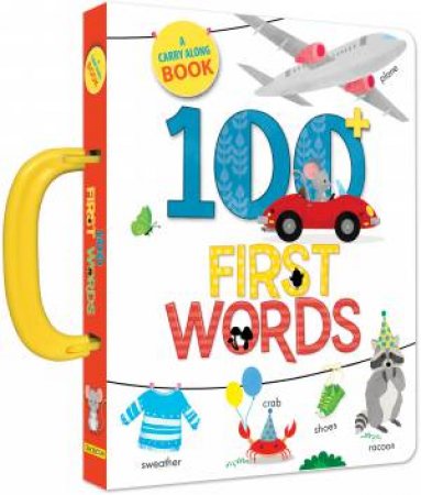 100 First Words: A Carry Along Book by Anne Paradis & Annie Sechao