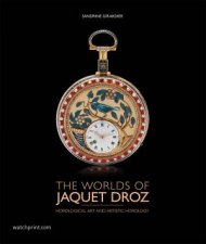 World Of Jacquet Droz Horological Art And Artistic Horology