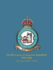 No 501 county of Gloucester Squadron 19391945 Hurricane Spitfire Tempest
