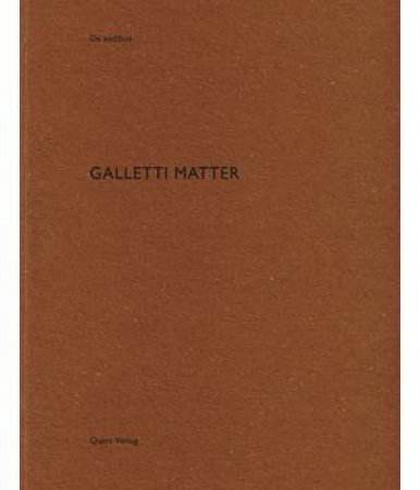 Galletti Matter: De Aedibus by Heinz Wirz