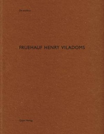 Fruehauf , Henry and Viladoms: De Aedibus by Heinz Wirz