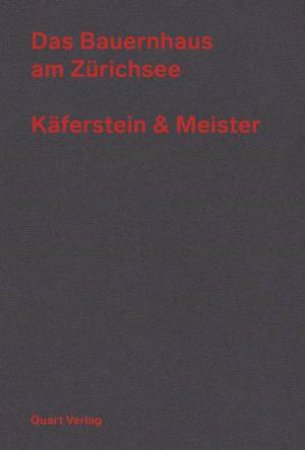 Farmhouse By Lake Zurich: Kaferstein And Meister