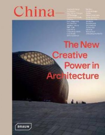 China: The New Creative Power In Architecture by Chris van Uffelen