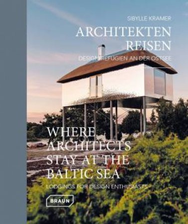 Where Architects Stay At The Baltic Sea (Bilingual Edition) by Sibylle Kramer