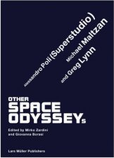 Other Space Odysseys Greg Lynn Michael Maltzan And Alessandro Poli