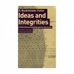 Ideas And Integrities A Spontaneous Autobiographical Disclosure