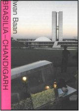 Brasilia  Chandigarh Living With Modernity