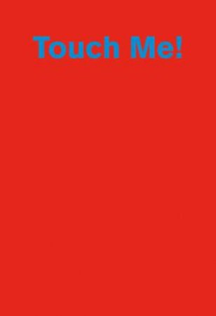 Touch Me: The Mystery Of The Surface by Gregor Eichinger & Eberhard Trger