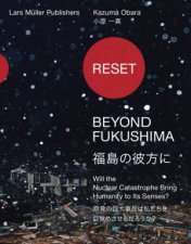Reset  Beyond Fukushima Will the Nuclear Catastrophe Bring Humanity to Its Senses