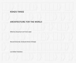Kenzo Tange Architecture for the World
