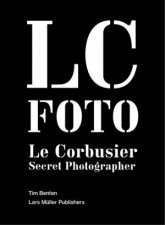 Le Corbusier Secret Photographer