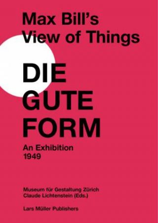 Max Bill's View of Things by LICHTENSTEIN CLAUDE