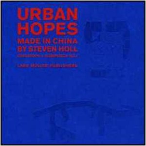 Urban Hopes: Made in China by Steven Holl by KUMPUSCH CHRISTOPH