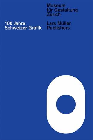 100 Years of Swiss Graphic Design by GIMMI, JUNOD, RICHTER BRANDLE