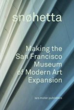 Snohetta Making The San Francisco Museum Of Modern Art Expansion