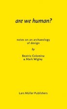 Are We Human Notes On An Archeology Of Design