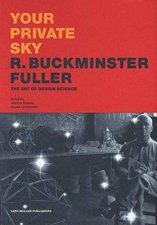 Your Private Sky R Buckminster Fuller The Art Of Design Science