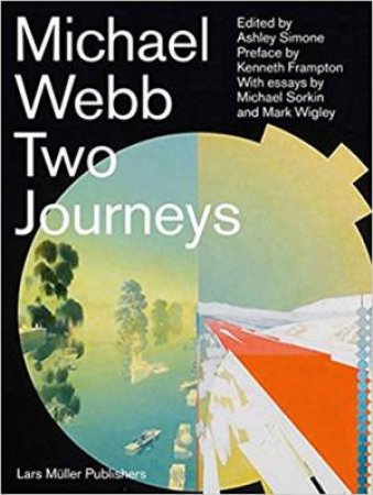 Michael Webb: Two Journeys by Ashley Simone