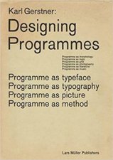 Karl Gerstner Designing Programmes