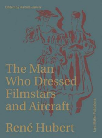 Rene Hubert: The Man Who Dressed Filmstars And Airplanes