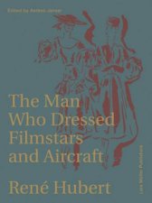 Rene Hubert The Man Who Dressed Filmstars And Airplanes