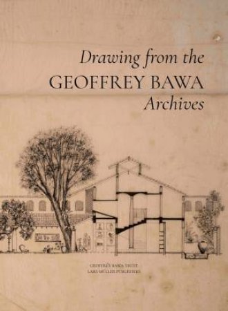 Drawing From The Geoffrey Bawa Archives by Shayari De Silva