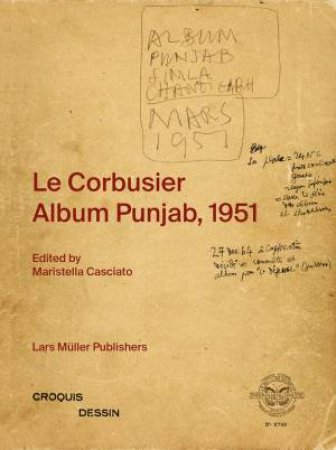 Le Corbusier: Album Punjab, 1951 by Maristella Casciato