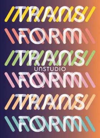 UNStudio Transform by UNStudio 