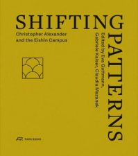 Shifting Patterns Christopher Alexander And The Eishin Campus