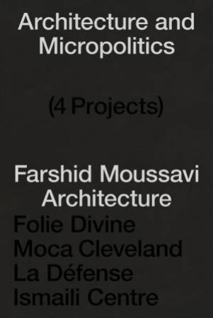 Architecture And Micropolitics by Farshid Moussavi