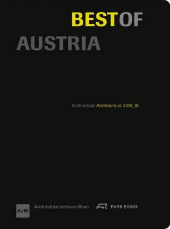 Best of Austria: Architecture 2018-19 by ARCHITEKTURZENTRUM WIEN
