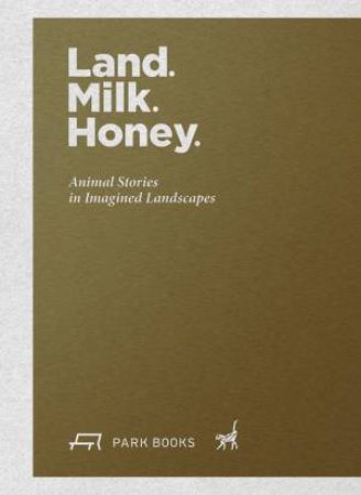Land. Milk. Honey by Various