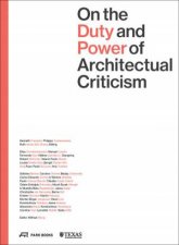 On The Duty And Power Of Architectural Criticism Proceeds Of The International Conference On Architectural Criticism 2021
