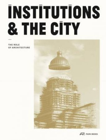 Institutions and the City by Unknown