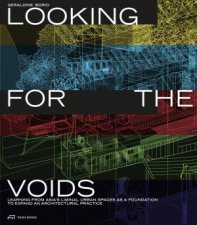 Looking For The Voids Learning From Asias Liminal Urban Spaces As A Foundation To Expand An Architectural Practice