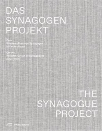 Synagogue Project: On the Reconstruction of Synagogues in Germany by JORG SPRINGER