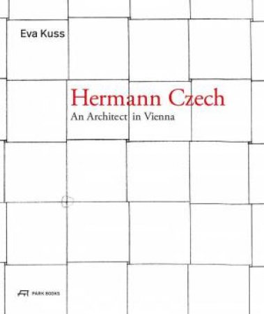 Hermann Czech: An Architect in Vienna by EVA KUSS
