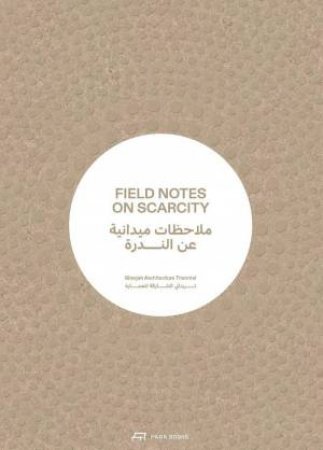 Field Notes on Scarcity: The 2023 Sharjah Architecture Triennial by TOSIN OSHINOWO