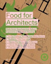 Food for Architects Steib Gmr Geschwentner Kyburz  Exponents of Excellent Housing