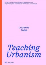 Teaching Urbanism Lucerne Talks