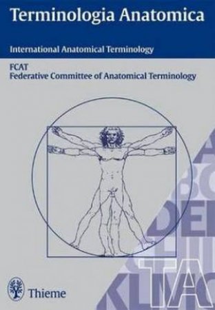 Terminologia Anatomica: International Anatomical Terminology by FIPAT