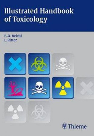 Illustrated Handbook of Toxicology by Franz-Xaver Reichl