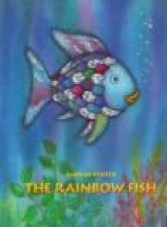 The Rainbow Fish by Marcus Pfister