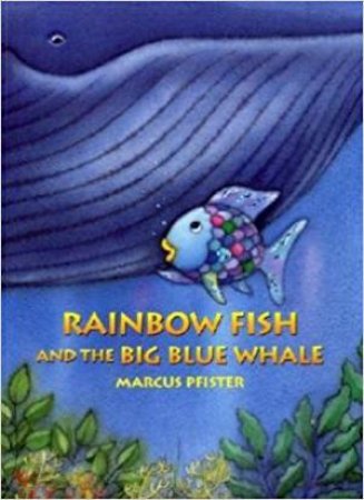 Rainbow Fish And The Big Blue Whale by Marcus Pfister