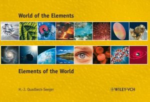 World Of The Elements: Elements Of The World by H-J Quadbeck-Seege