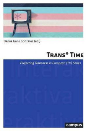 Trans* Time by Danae Gallo Gonzalez